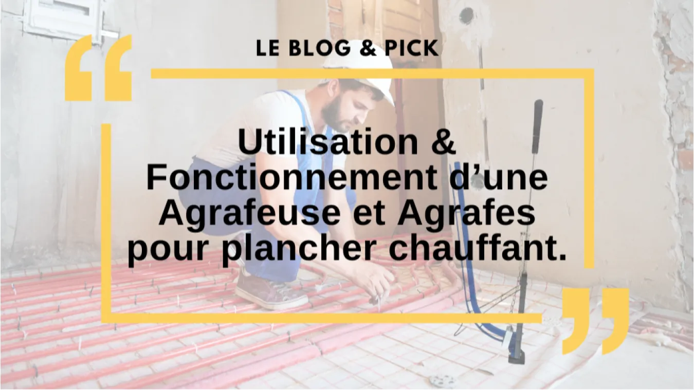 Utilisation & Fonctionnement d&rsquo;une Agrafeuse et Agrafes pour plancher chauffant.
