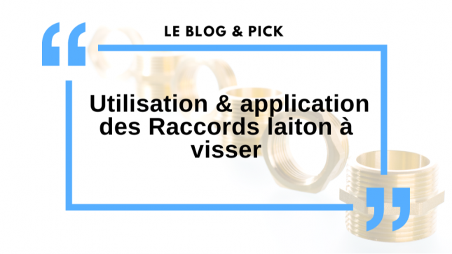 Utilisation & Application des Raccords Laiton à Visser 