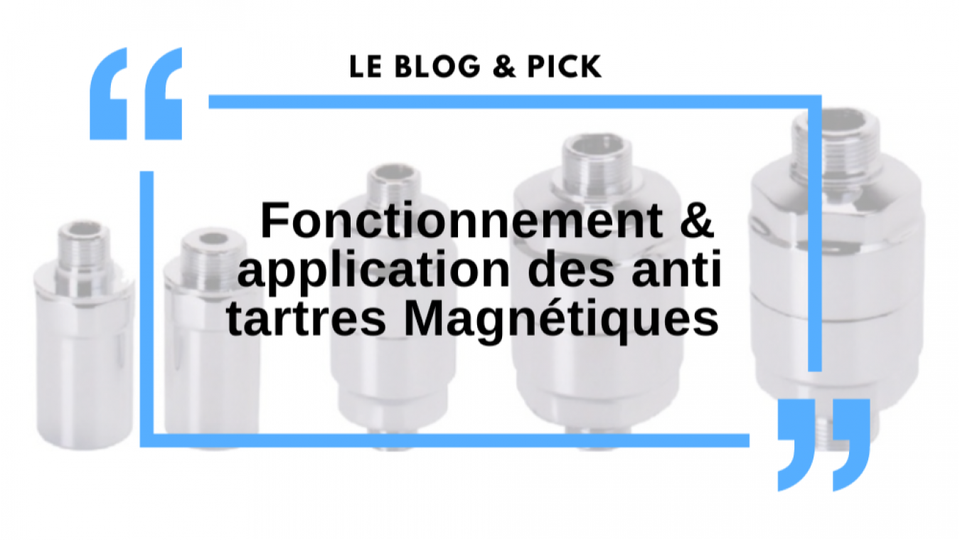 Fonctionnement & application des anti tartres Magnétiques