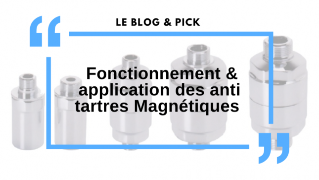 Fonctionnement & application des anti tartres Magnétiques