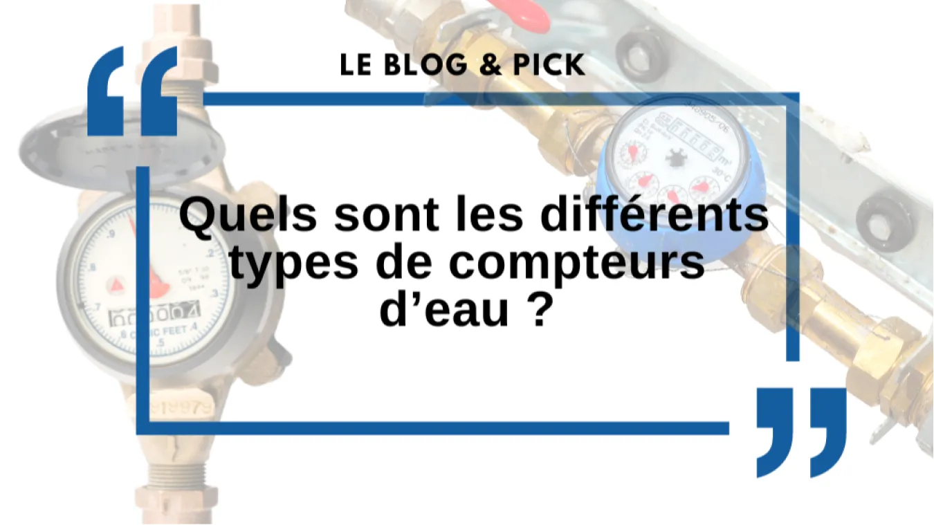 Quels sont les diff&eacute;rents types de compteurs d&rsquo;eau ?
