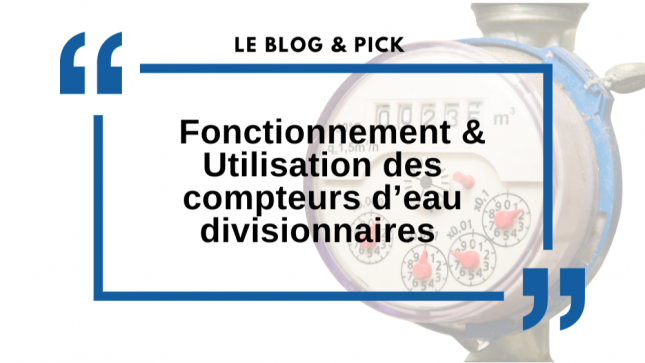 Fonctionnement & Utilisation des compteurs d’eau divisionnaires 