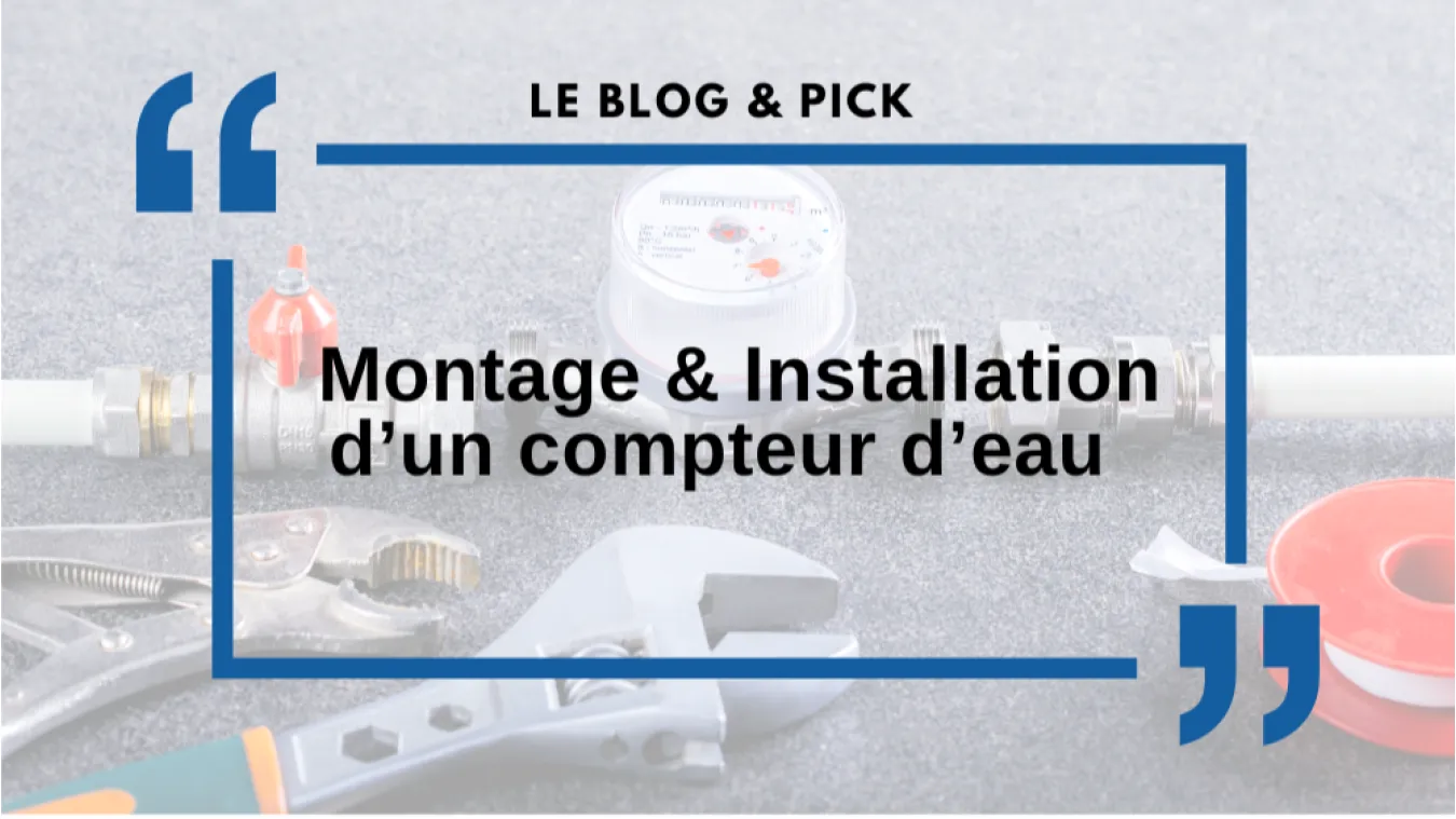 Montage & Installation d&rsquo;un compteur d&rsquo;eau