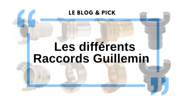 Les différents Raccords Guillemin 