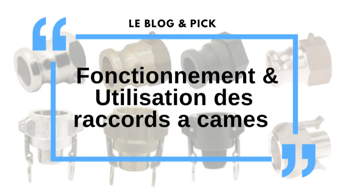 Fonctionnement & Utilisation des raccords a cames