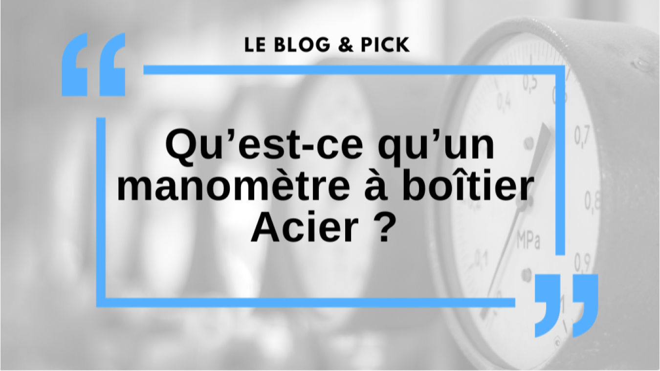 Qu’est qu’un manomètre à boîtier Acier ?