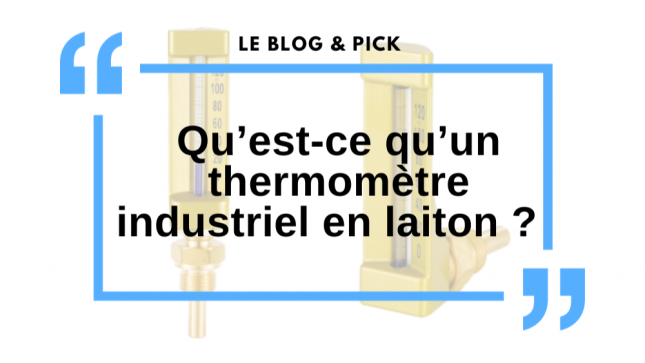 Qu’est-ce qu’un thermomètre industriel en laiton ?