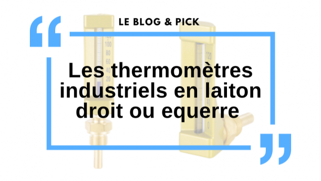 Les thermomètres industriels en laiton Droit ou Équerre 