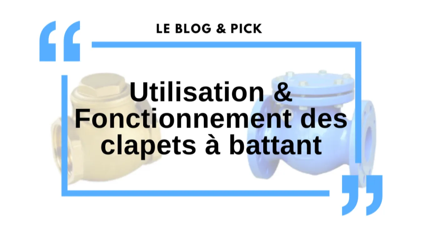 Utilisation & Fonctionnement des clapets &agrave; battant