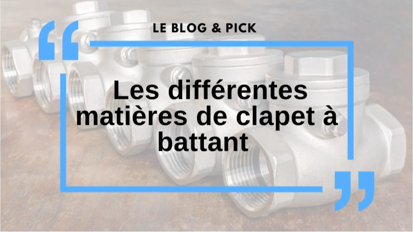 Les diff&eacute;rentes mati&egrave;res de clapet &agrave; battant