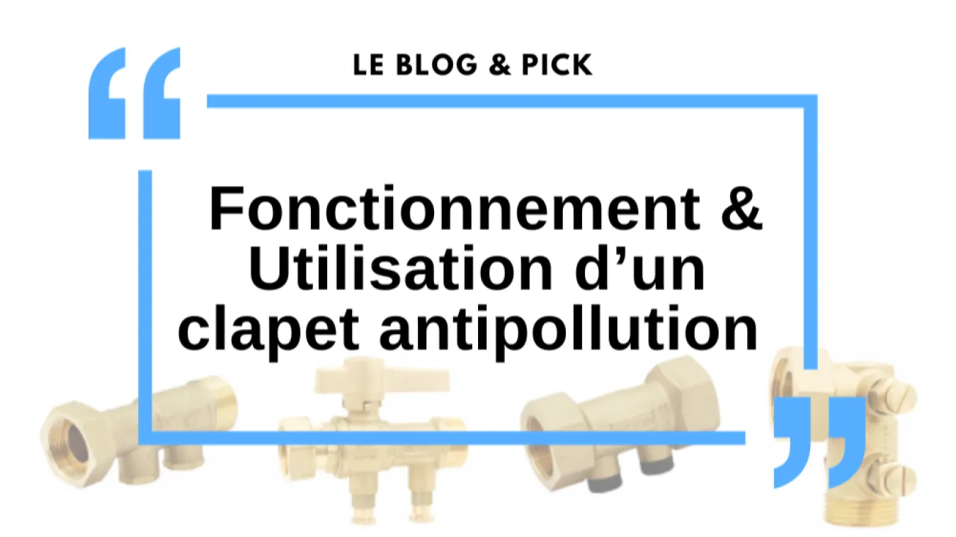 Fonctionnement & Utilisation d&rsquo;un clapet antipollution
