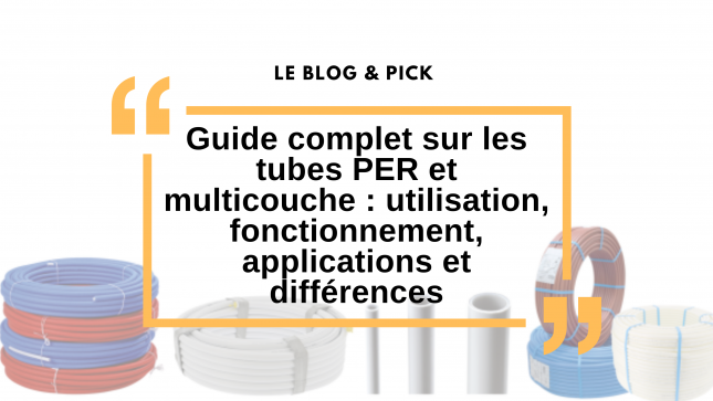 Guide complet sur les tubes PER et multicouche : utilisation, fonctionnement, applications et diff&eacute;rences